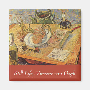 Aimant Vincent van Gogh - Nature morte avec planche à des