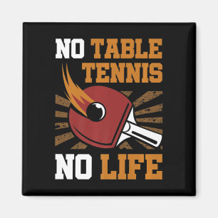 Aimant Vintage Pas De Tennis De Table Pas De Vie Ping Pon