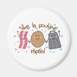 Aimant Vive la poutine râpée ! !