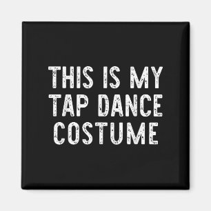 Aimant Voici Mon Costume De Danse Tap Halloween Easy Danc