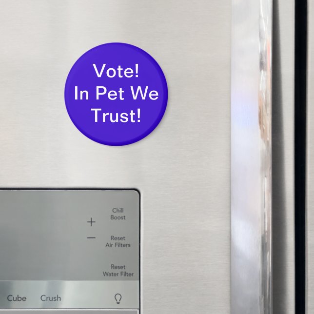 Aimant Votez Pet Nous faisons confiance à (In situ (réfrigérateur))