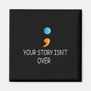 Aimant Votre histoire n'est pas encore terminée Semicolon