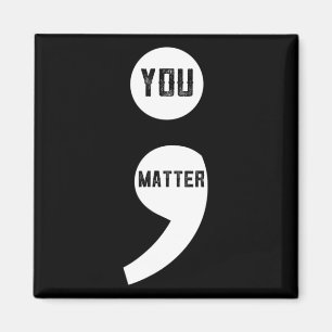 Aimant Vous avez de l'importance Semicolon Prévention Sui