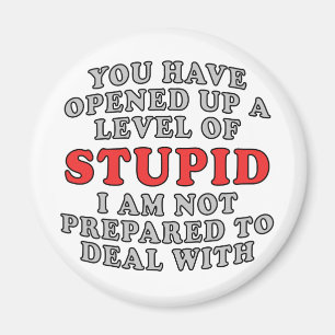 Aimant Vous avez ouvert un niveau de stupide