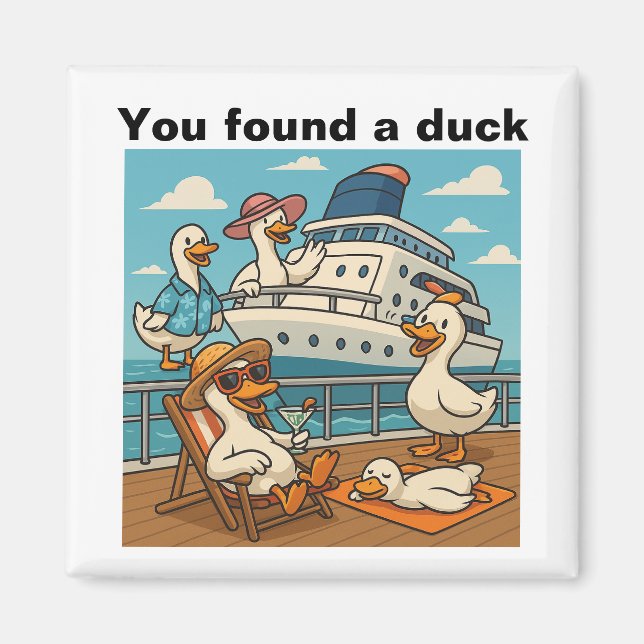 Aimant Vous avez trouvé un canard - peau de canard en cao (Devant)