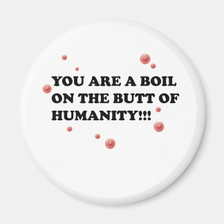 Aimant Vous êtes la boule sur le pied de l'humanité