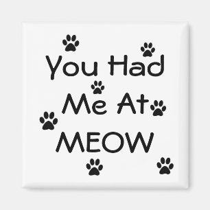 Aimant Vous m'avez eu au MEOW