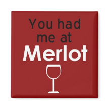 Vous m'avez eu chez Merlot carré