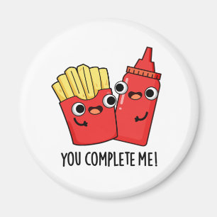 Aimant Vous Me Complétez Fries Funky Ketchup Pun