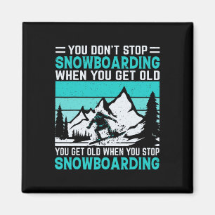 Aimant Vous n'arrêtez pas de faire du snowboard quand vou