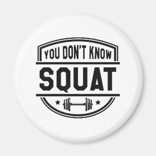 Aimant Vous ne connaissez pas le squat