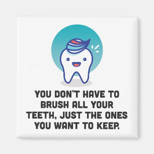 Aimant Vous ne devez pas brosser toutes vos dents