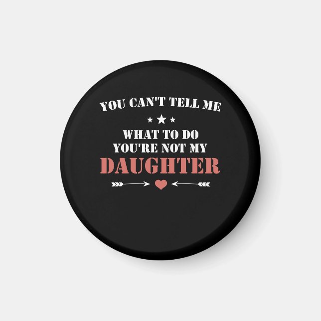 Aimant Vous ne pouvez pas me dire quoi faire Vous n'êtes  (Devant)