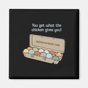 Aimant Vous obtenez ce que la poule vous donne !
