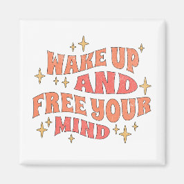 Aimant Wake Up and Free your Mind