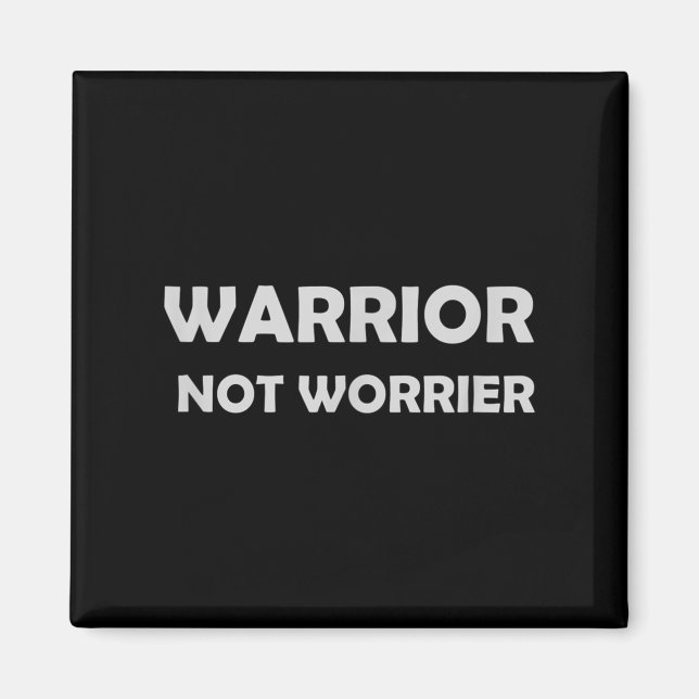 Aimant Warrior, Not Worrier _ Motivational Slogan  (Devant)