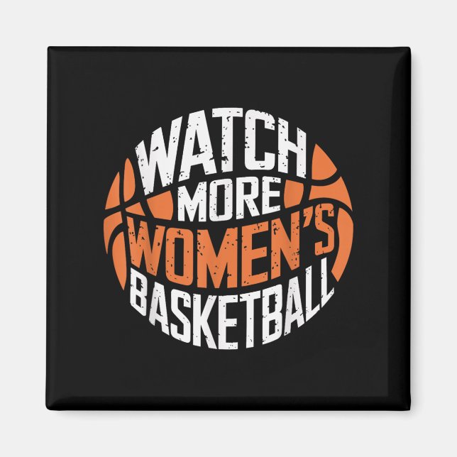 Aimant Watch More Women’s Basketball Bold Motivational  (Devant)