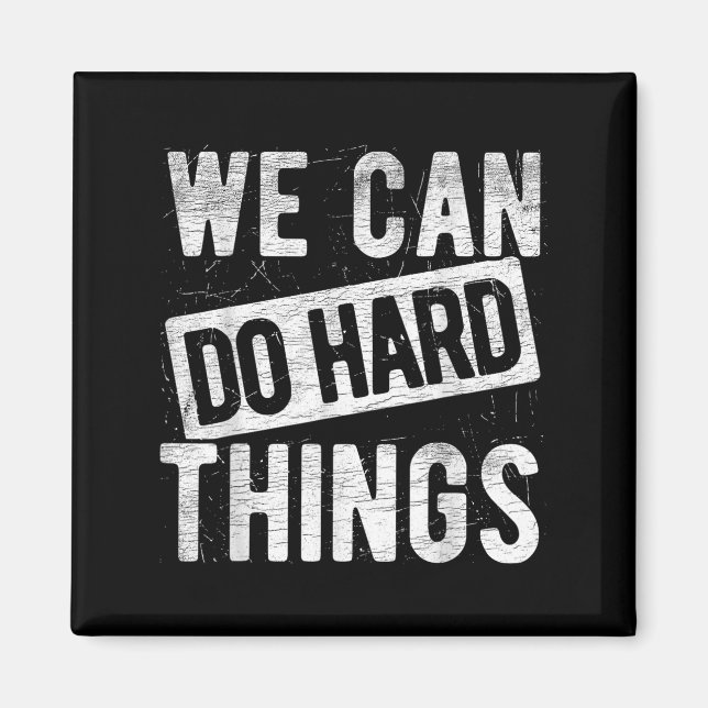 Aimant We Can Do Hard Things Motivational Quote Sitivity  (Devant)