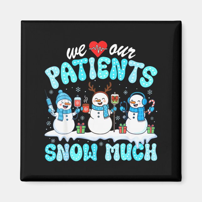 Aimant We Love Our Patients Snow Much Funny Snowman Chris (Devant)