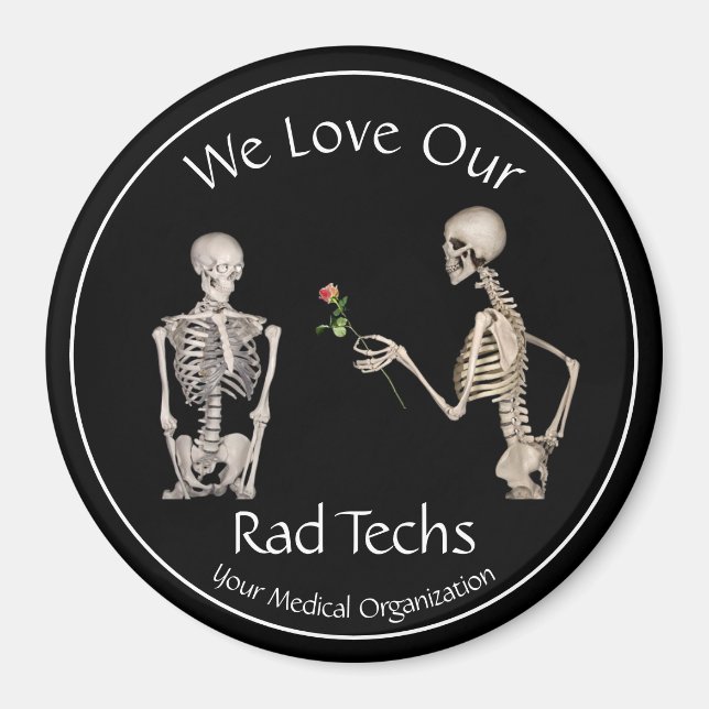 Aimant We Love Our Rad Techs with Skeletons Porte - clé (Devant)