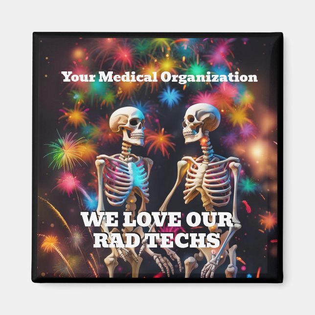 Aimant We Love Our Rad Techs with Skeletons Porte - clé M (Devant)