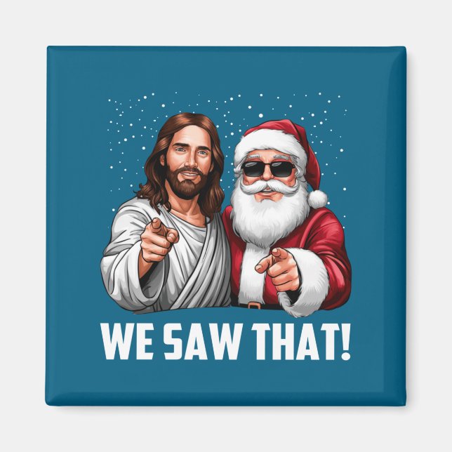 Aimant We Saw That Jesus And Santa Funny Christmas Christ (Devant)