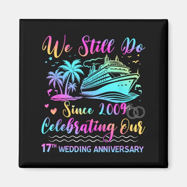 Aimant We Still Do 17th Wedding Anniversary Cruise Trip C (Devant)