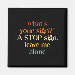 Aimant "What' ; s Your Sign_" ; A Stop Sign. Laisse