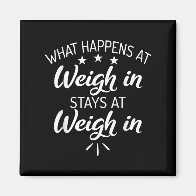Aimant What Happens At Weigh In Stays At Weigh In Funny S (Devant)