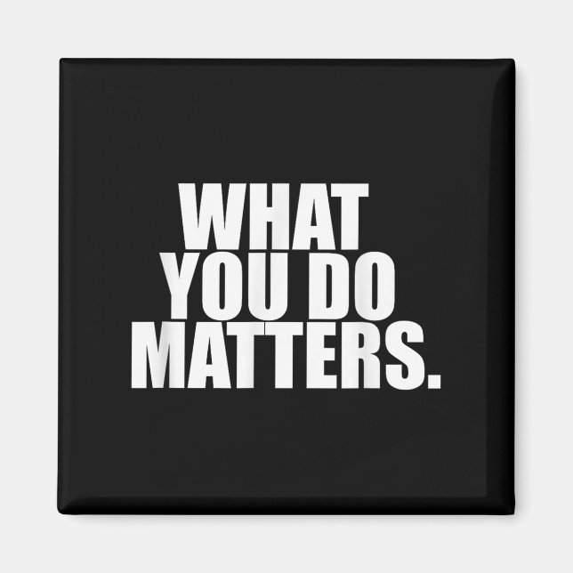 Aimant What You Do S Motivation Life  (Devant)