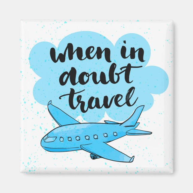 Aimant When In Doubt Travel (Devant)