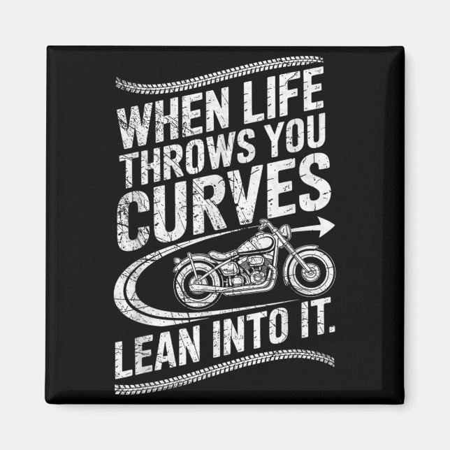 Aimant When Life Throws You Curves Lean Into It Motorcycl (Devant)