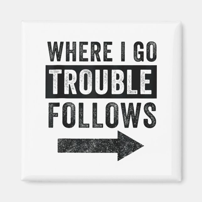 Aimant Where I Go Trouble Follows Funny Matching Couple S (Devant)