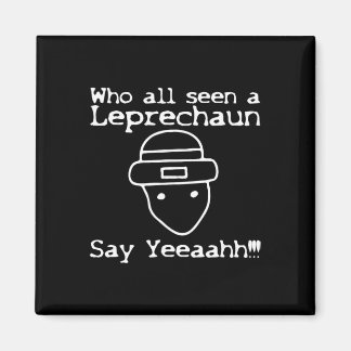 Aimant Who All Seen A Leprechaun' Funny St Patricks Day 