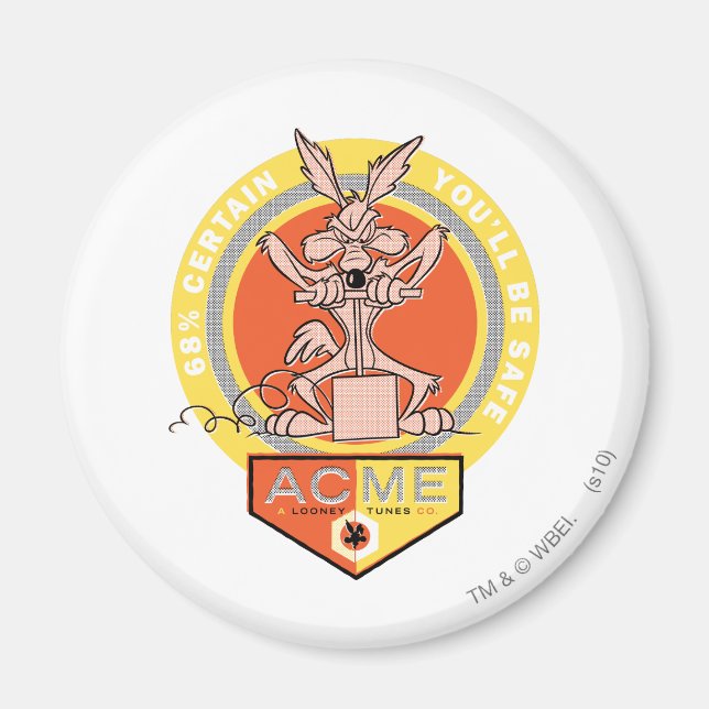 Aimant Wile E Coyote Acme - 68% Certain You'll Be Safe 2 (Devant)