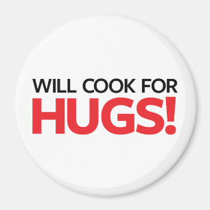 Aimant Will Cook for Hugs