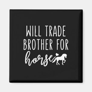 Aimant Will Trade Brother Pour Cheval Drôle Cheval Lover