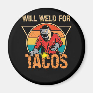 Aimant Will Weld pour Tacos Welder Welder Costume Weld