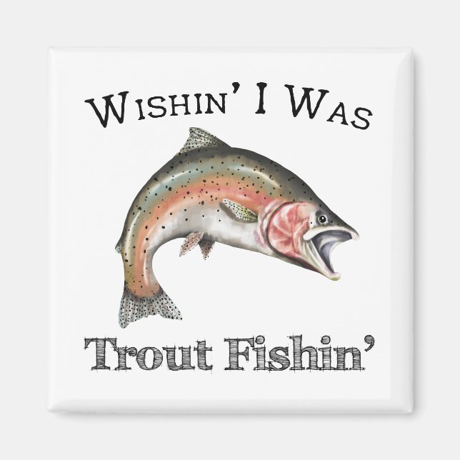 Aimant Wishin I Était Pêche À La Truite (Devant)