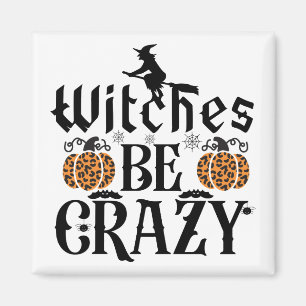 Aimant Witches Be Crazy