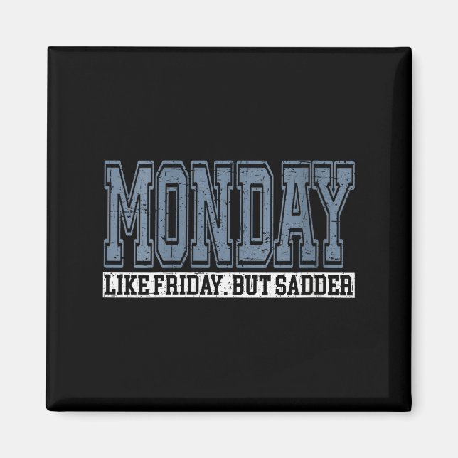 Aimant Womens Monday Like Friday But Sadder Funny Work We (Devant)