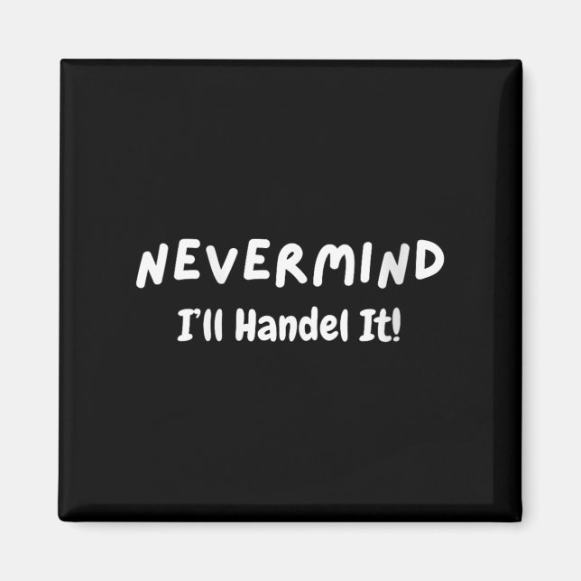 Aimant Womens Never Mind I’ll Handle It Funny Sarcastic M (Devant)
