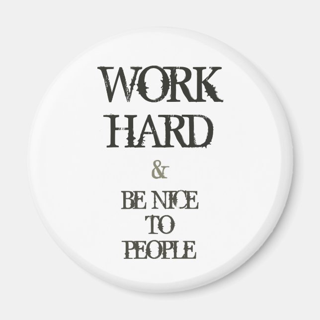 Aimant Work Hard and Be nice to People Motivation (Devant)