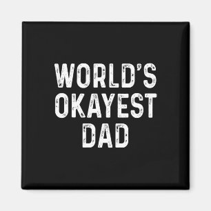 Aimant World&# ; s Okayest Papa Drôle cadeau de Fête des