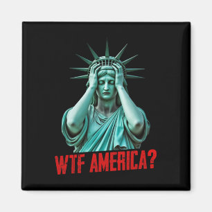 Aimant Wtf Amérique Statue de la Liberté Anti-trump Polit