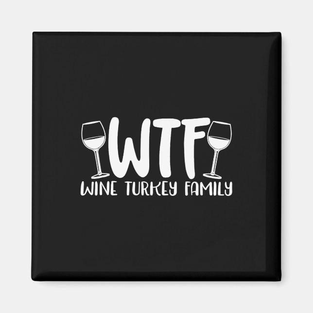 Aimant Wtf Wine Turkey Famille Thankesgiving Noël (Devant)