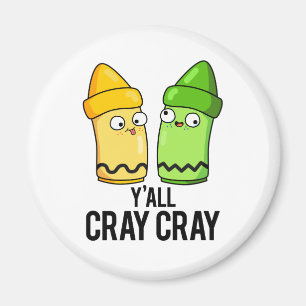 Aimant Yall Cray Cray Funny Crazy Crayon Pun