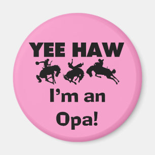 Aimant Yee Haw Je suis un T-shirt Opa et des cadeaux