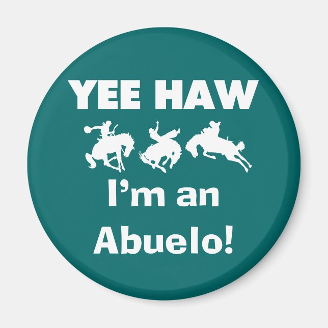 Aimant Yee Haw Je suis un T-shirts et cadeaux Abuelo (Devant)