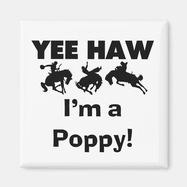 Aimant Yee Haw Je suis un T-shirts et cadeaux Poppy (Devant)